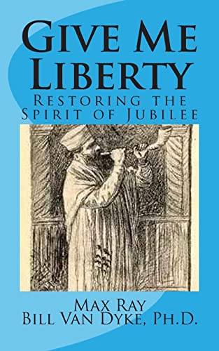 Imagen de archivo de Give Me Liberty: Restoring the Spirit of Jubilee a la venta por SecondSale