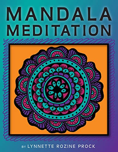 Stock image for Mandala Meditation: Manifest Visualizations Through Meditation While Coloring and Drawing Mandalas for sale by THE SAINT BOOKSTORE