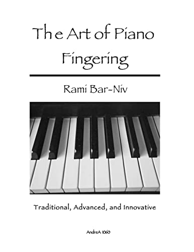 Beispielbild fr The Art of Piano Fingering: Traditional, Advanced, and Innovative: Letter-Size Trim zum Verkauf von AwesomeBooks