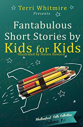 9781493769599: Fantabulous Short Stories by Kids for Kids: Volume 1