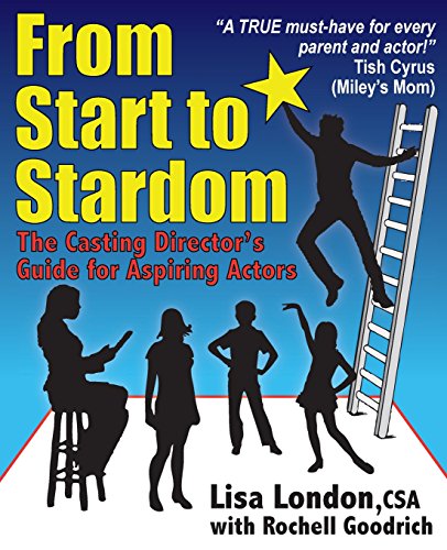 Imagen de archivo de From Start to Stardom: The Casting Director's Guide for Aspiring Actors a la venta por SecondSale