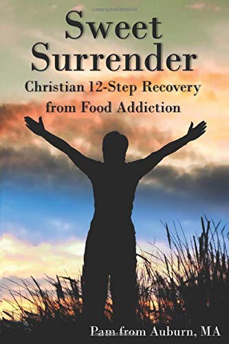 Imagen de archivo de Sweet Surrender: Christian 12-Step Recovery from Food Addiction a la venta por Decluttr