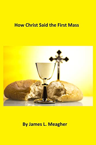 Beispielbild fr How Christ Said the First Mass zum Verkauf von Lucky's Textbooks