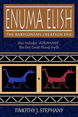 Imagen de archivo de Enuma Elish: The Babylonian Creation Epic: also includes 'Atrahasis', the first Great Flood myth a la venta por Symbilbooks
