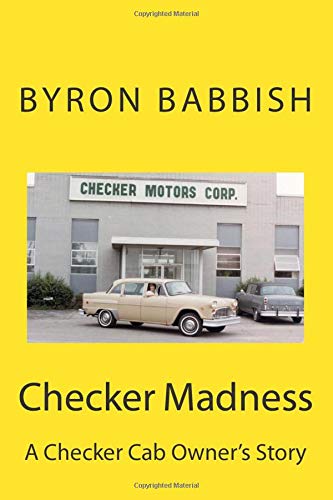 Beispielbild fr Checker Madness: A Checker Cab Owner's Story zum Verkauf von ThriftBooks-Dallas