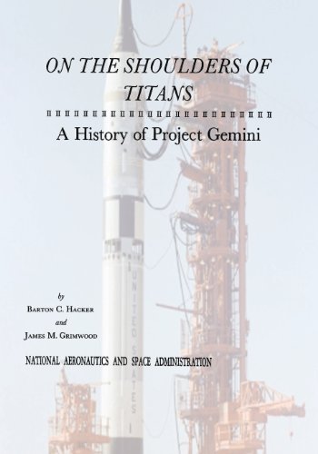 Beispielbild fr On The Shoulders of Titans: A History of Project Gemini (The NASA History Series) zum Verkauf von California Books