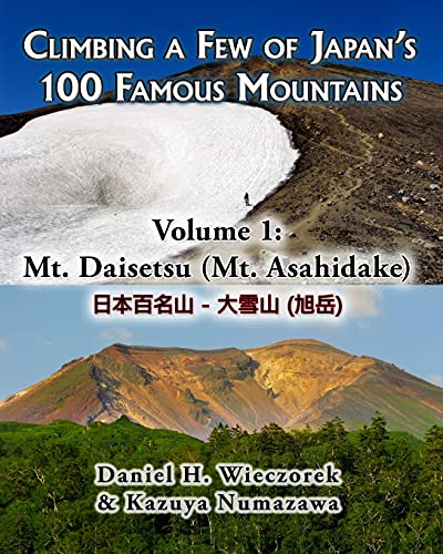 Stock image for Climbing a Few of Japan's 100 Famous Mountains Volume 1 Mt Daisetsu Mt Asahidake for sale by PBShop.store US