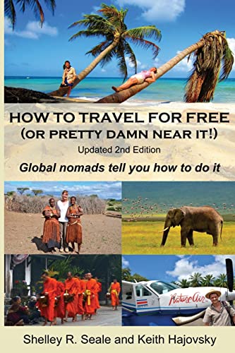 Stock image for How To Travel For Free (or pretty damn near it!): Updated 2nd Edition: Global Nomads Tell You How To Do It for sale by Wonder Book