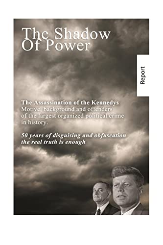 Beispielbild fr The Shadow of Power: John F. Kennedy - the case is solved. The murders and connections. zum Verkauf von THE SAINT BOOKSTORE