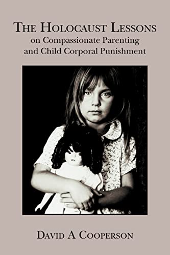 9781493789436: The Holocaust Lessons on Compassionate Parenting and Child Corporal Punishment