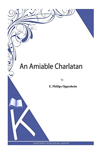 An Amiable Charlatan - Edward Phillips Oppenheim