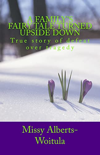 Beispielbild fr A Family's Fairy Tale Turned Upside Down: Autobiography zum Verkauf von -OnTimeBooks-
