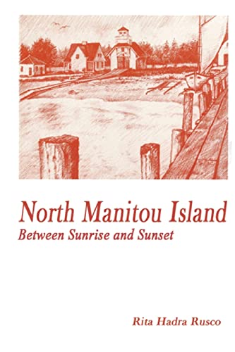 Stock image for North Manitou Island: Between Sunrise and Sunset for sale by Lowry's Books