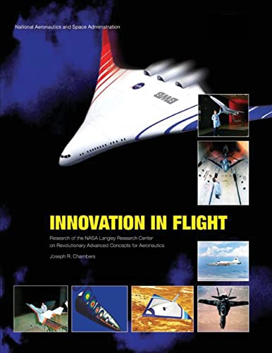 Imagen de archivo de Innovation in Flight: Research of the NASA Langley Research Center on Revolutionary Advanced Concepts for Aeronautics (The NASA History Series) a la venta por Lot O'Books