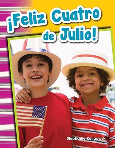 9781493804795: feliz Cuatro de Julio! (Happy Fourth of July!) (Spanish Version) (Primary Source Readers Content and Literacy)