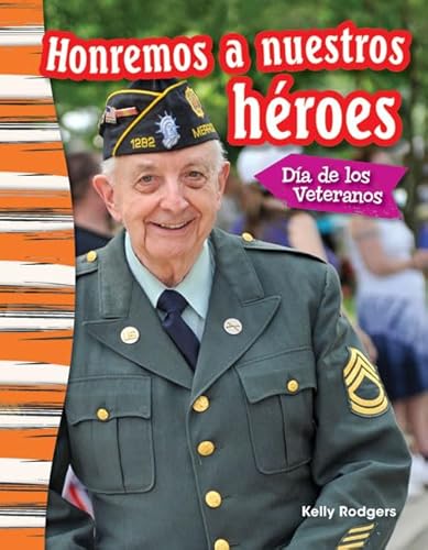 9781493805921: Honremos a Nuestros Hroes: Da de Los Veteranos (Remembering Our Heroes: Veterans Day) (Spanish Version): Dia de los Veteranos / Veterans Day (Primary Source Readers Content and Literacy)