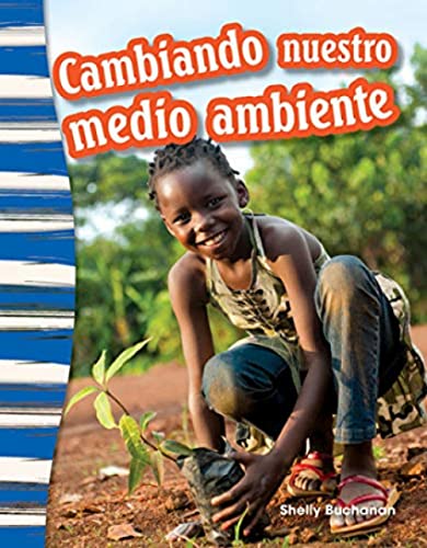 Stock image for Teacher Created Materials - Primary Source Readers Content and Literacy: Cambiando nuestro medio ambiente (Shaping Our Environment) - - Grade 3 - Guided Reading Level M [Soft Cover ] for sale by booksXpress