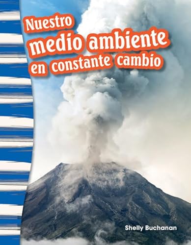 Stock image for Nuestro medio ambiente en constante cambio (Our Ever-Changing Environment) (Spanish Version) (Primary Source Readers Content and Literacy) for sale by Reuseabook