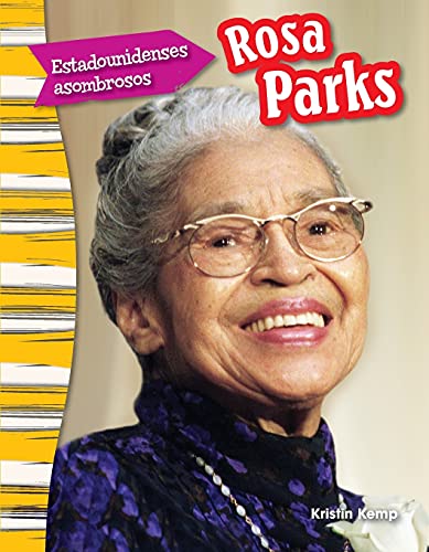 Imagen de archivo de Teacher Created Materials - Primary Source Readers Content and Literacy: Estadounidenses asombrosos: Rosa Parks (Amazing Americans: Rosa Parks) - - Grade 3 - Guided Reading Level O a la venta por Goodwill