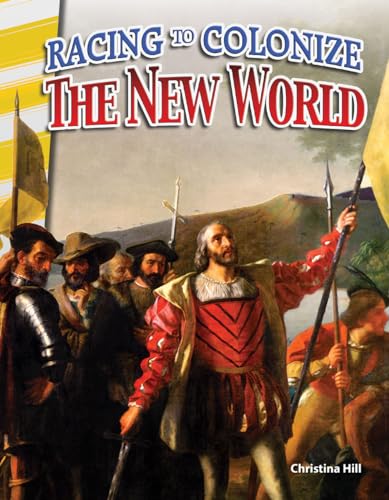 Stock image for Teacher Created Materials - Primary Source Readers: Racing to Colonize the New World - Grades 4-5 - Guided Reading Level N for sale by Half Price Books Inc.