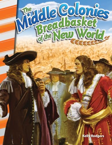 Imagen de archivo de The Middle Colonies : Breadbasket of the New World a la venta por Better World Books