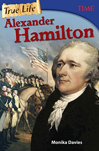 Imagen de archivo de True Life: Alexander Hamilton (Time for Kids Nonfiction Readers) a la venta por More Than Words