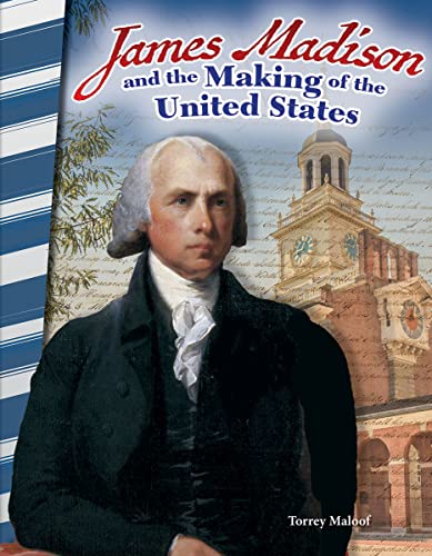 Imagen de archivo de James Madison and the Making of the United States (Primary Source Readers) a la venta por SecondSale