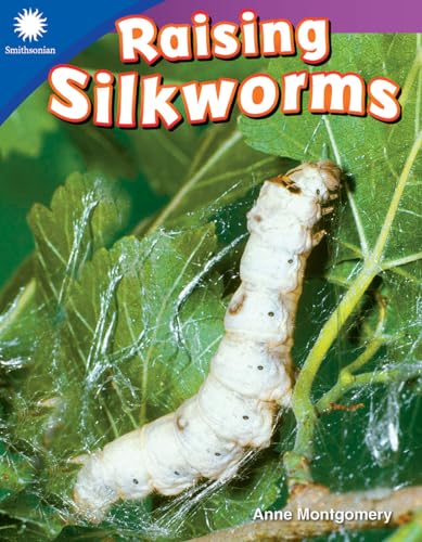 9781493866489: Raising Silkworms (Smithsonian: Informational Text)