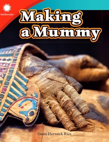 9781493866793: Making a Mummy (Smithsonian: Informational Text)