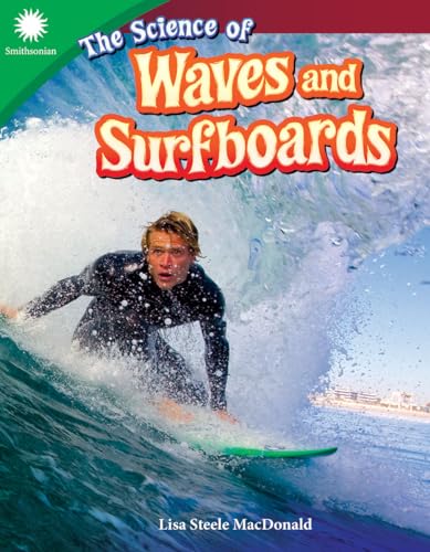 Stock image for The Science of Waves and Surfboards (Smithsonian: Informational Text) for sale by BooksRun