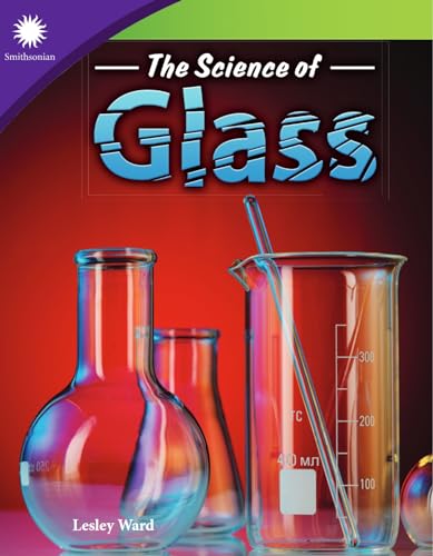 Stock image for The Science of Glass (Smithsonian: Informational Text) for sale by GF Books, Inc.