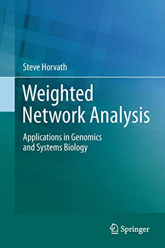 9781493900220: Weighted Network Analysis: Applications in Genomics and Systems Biology