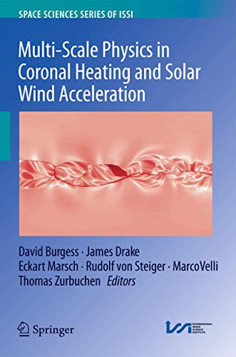 Imagen de archivo de Multi-Scale Physics in Coronal Heating and Solar Wind Acceleration: From the Sun into the Inner Heliosphere (Space Sciences Series of ISSI, 38) a la venta por Lucky's Textbooks