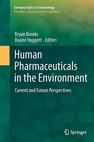 Beispielbild fr Human Pharmaceuticals in the Environment: Current and Future Perspectives (Emerging Topics in Ecotoxicology, 4) zum Verkauf von Lucky's Textbooks