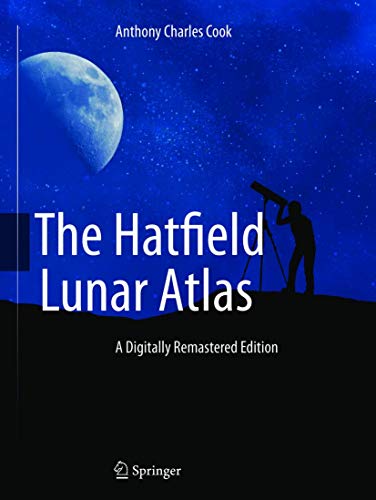 The Hatfield Lunar Atlas : Digitally Re-Mastered Edition - Anthony Cook