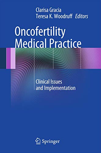 9781493901722: Oncofertility Medical Practice: Clinical Issues and Implementation