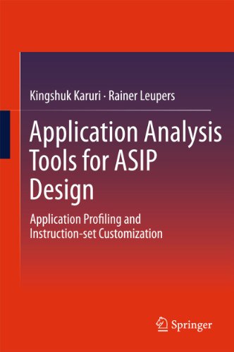 9781493902309: Application Analysis Tools for ASIP Design: Application Profiling and Instruction-set Customization