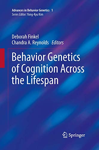 9781493902392: Behavior Genetics of Cognition Across the Lifespan: 1 (Advances in Behavior Genetics)