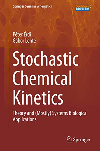 9781493903863: Stochastic Chemical Kinetics: Theory and (Mostly) Systems Biological Applications (Springer Series in Synergetics)