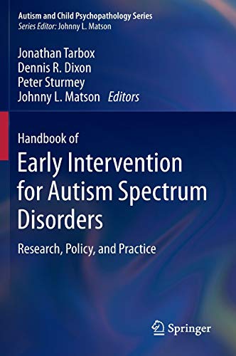 9781493904006: Handbook of Early Intervention for Autism Spectrum Disorders: Research, Policy, and Practice (Autism and Child Psychopathology Series)
