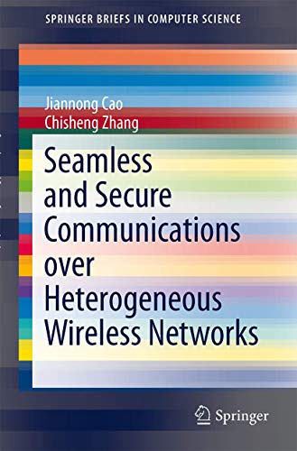 Imagen de archivo de Seamless and Secure Communications over Heterogeneous Wireless Networks (SpringerBriefs in Computer Science) a la venta por Lucky's Textbooks