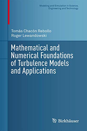 Imagen de archivo de Mathematical and Numerical Foundations of Turbulence Models and Applications (Modeling and Simulation in Science, Engineering and Technology) [Hardcover] Chacn Rebollo, Toms and Lewandowski, Roger a la venta por SpringBooks