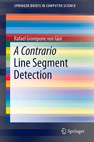 9781493905744: A Contrario Line Segment Detection (SpringerBriefs in Computer Science)
