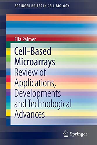 Stock image for Cell-Based Microarrays: Review of Applications, Developments and Technological Advances (SpringerBriefs in Cell Biology) for sale by Lucky's Textbooks