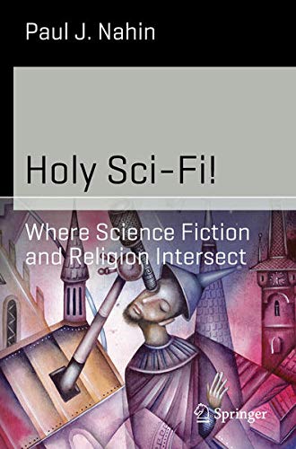 9781493906185: Holy Sci-Fi!: Where Science Fiction and Religion Intersect