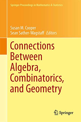 9781493906253: Connections Between Algebra, Combinatorics, and Geometry: 76 (Springer Proceedings in Mathematics & Statistics, 76)