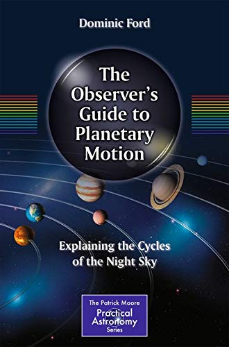 9781493906291: Observer's Guide to Planetary Motion (Patrick Moore's Practical Astronomy)