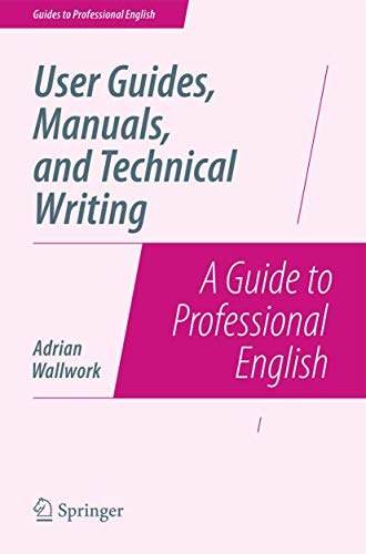 Imagen de archivo de User Guides, Manuals, and Technical Writing : A Guide to Professional English a la venta por Chiron Media
