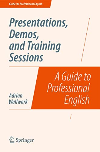 Imagen de archivo de Presentations, Demos, and Training Sessions: A Guide to Professional English (Guides to Professional English) a la venta por Chiron Media