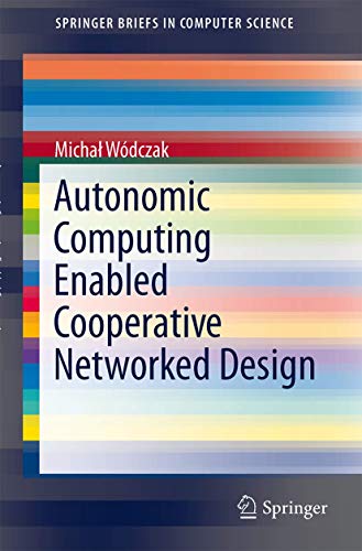 9781493907632: Autonomic Computing Enabled Cooperative Networked Design